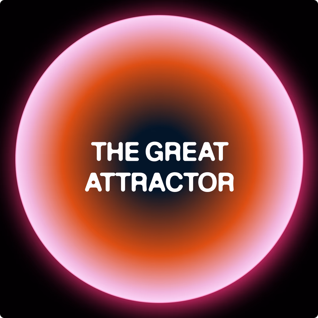 THE GREAT ATTRACTOR
